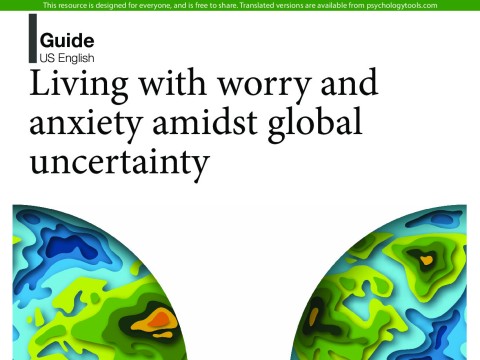 Guide to living with worry and anxiety amidst global uncertainty