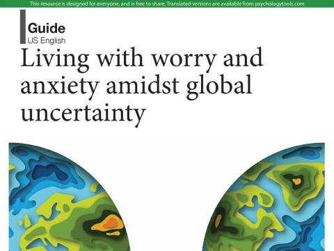 Guide to living with worry and anxiety amidst global uncertainty